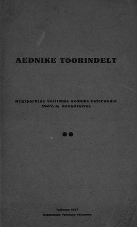 Aednike töörindelt : Riigiparkide Valitsuse aednike referaadid 1937. a. kevadtalvel