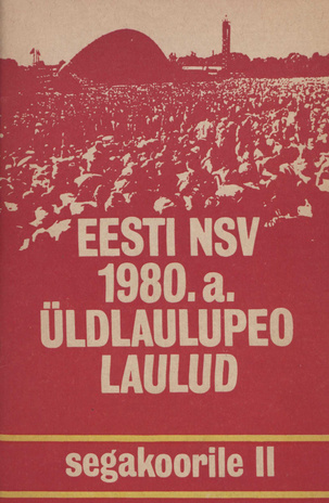 Eesti NSV 1980. a. üldlaulupeo laulud segakoorile. II