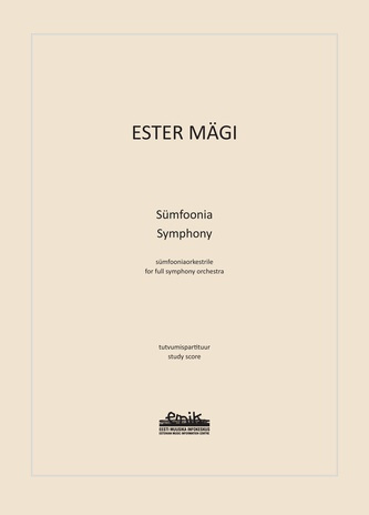 Sümfoonia : sümfooniaorkestrile = Symphony : for full symphony orchestra 