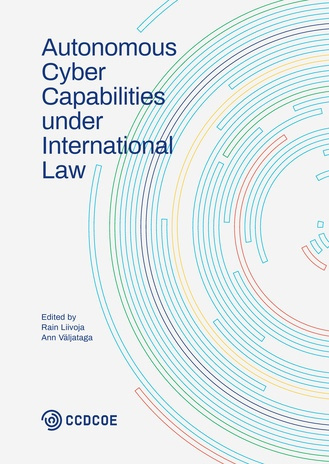 Autonomous cyber capabilities under international law 