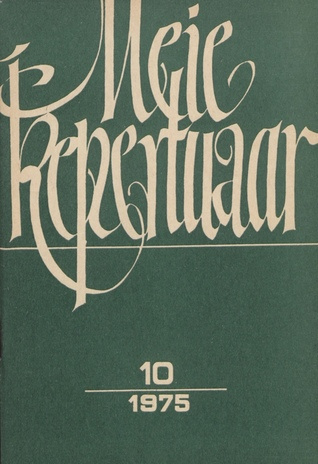 Meie repertuaar : Eesti NSV Rahvaloomingu ja Kultuuritöö Teadusliku Metoodikakeskuse väljaanne ; 10 1975-10