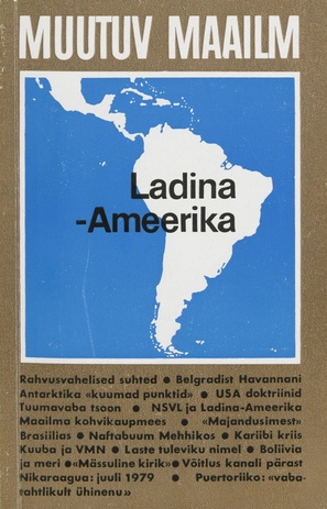 Ladina-Ameerika : [temaatiline kogumik] (Muutuv maailm; 1981)