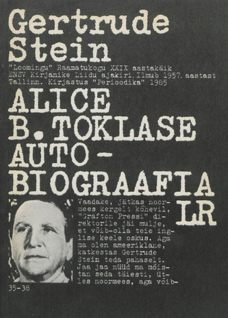 Alice B. Toklase autobiograafia (Loomingu Raamatukogu ; 1985, 35-38 (1447-1450))
