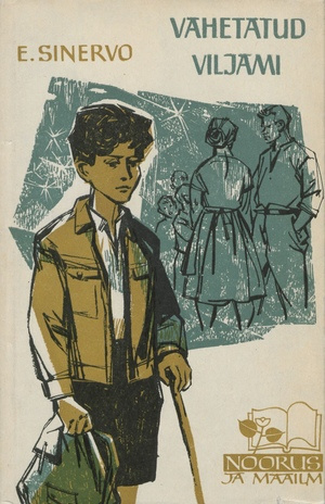 Vahetatud Viljami : jutustus poisist, kes tahtis saada Danko sarnaseks (Noorus ja maailm ; 1966)