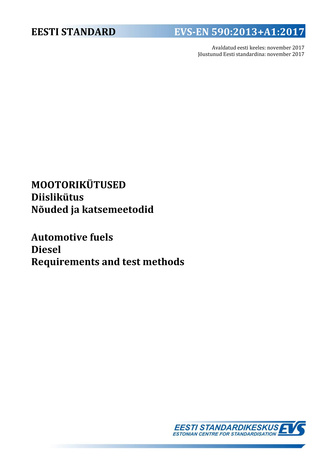 EVS-EN 590:2013+A1:2017 Mootorikütused : diislikütus. Nõuded ja katsemeetodid = Automotive fuels : diesel. Reguirements and test methods 