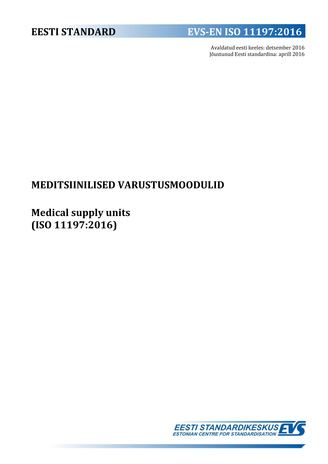 EVS-EN ISO 11197:2016 Meditsiinilised varustusmoodulid = Medical supply units (ISO 11197:2016) 