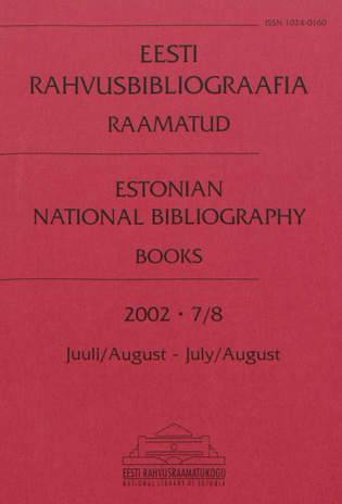 Eesti Rahvusbibliograafia. Raamatud = Estonian National Bibliography. Raamatud ; 7-8 2002-08