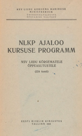 NLKP ajaloo kursuse programm NSV Liidu kõrgematele õppeasutustele : (224 tundi)