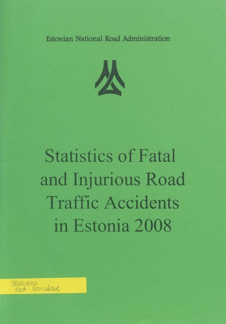Statistics of fatal and injurious road traffic accidents in Estonia 2008 ; 2009
