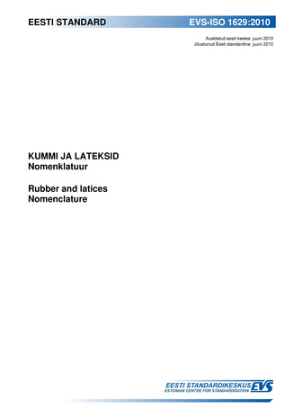 EVS-ISO 1629:2010 Kummi ja lateksid : nomenklatuur = Rubber and latices : nomenclature 