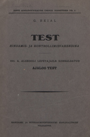 Test hindamis- ja kontrollimisvahendina : 1931. a. algkooli lõpetajaile korraldatud ajaloo test 