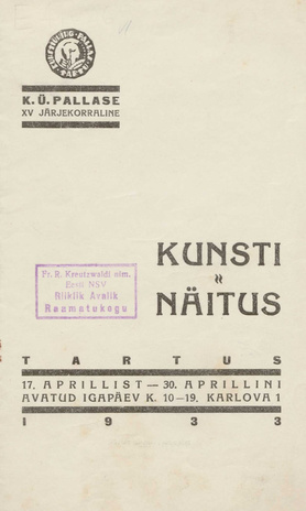 KÜ "Pallase" XV järjekorraline kunstinäitus : Tartus 17. - 30. apr. 1933