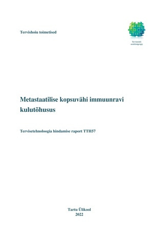 Metastaatilise kopsuvähi immuunravi kulutõhusus : tervisetehnoloogia hindamise raport TTH57