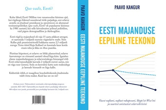 Eesti majanduse eepiline teekond : vasest naftani, naftast rahapesuni, Skype'ist Wise'ini ja suurtest unistustest eelarvekriisini 
