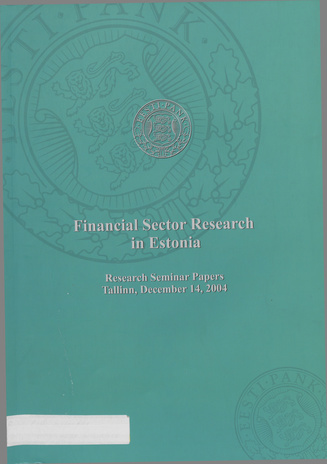Financial sector research in Estonia : research seminar papers : Tallinn, December 14, 2004 