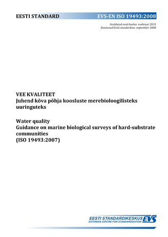 EVS-EN ISO 19493:2008 Vee kvaliteet : juhend kõva põhja koosluste merebioloogilisteks uuringuteks = Water quality : guidance on marine biological surveys of hard-substrate communities (ISO 19493:2007) 