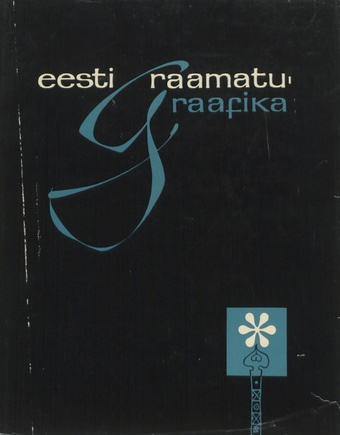 Eesti raamatugraafika = Эстонская книжная графика = Estnische Buchgraphik = Estonian book designing : [album] 