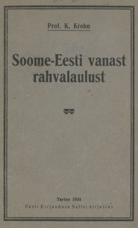 Soome-Eesti vanast rahvalaulust : septembrikuul 1923 Tartu Ülikoolis peetud loengud