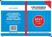 Liiklusseadus : jõustumine 1.07.2011 ; Liiklusmärkide ja teemärgiste tähendused ning nõuded fooridele : jõustumine 1.07.2011