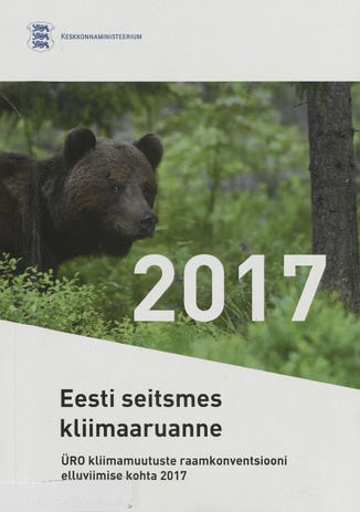 Eesti seitsmes kliimaaruanne : ÜRO kliimamuutuste raamkonventsiooni elluviimise kohta ; 7 2017