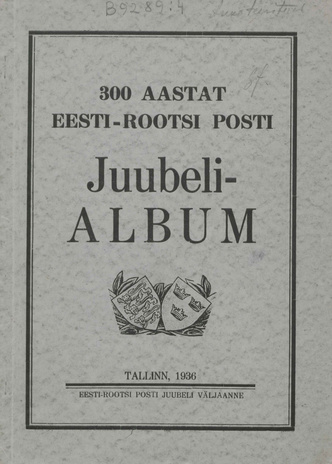 300 aastat Eesti-Rootsi Posti : juubelialbum 