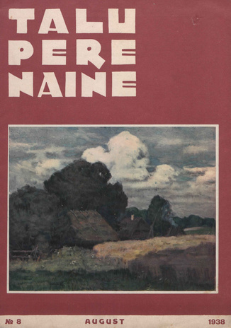 Taluperenaine : kodumajanduse ja kodukultuuri ajakiri ; 8 1938-08