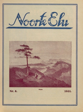 Noorte Elu : Eesti Noorte Usklikkude C[hristian] E[ndeavor] Liidu häälekandja ; 8 1931