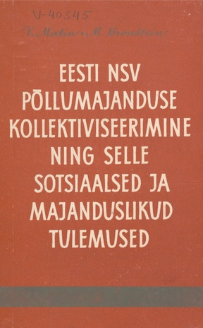 Eesti NSV põllumajanduse kollektiviseerimine ning selle sotsiaalsed ja majanduslikud tulemused