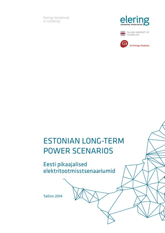 Estonian long-term power scenarios = Eesti pikaajalised elektritootmisstsenaariumid [Eleringi toimetised ; 1/2014 (6)]