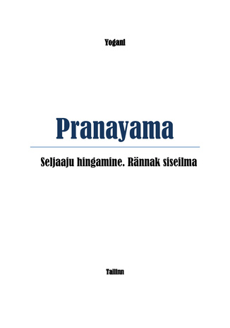 Pranayama : seljaaju hingamine. Rännak siseilma 
