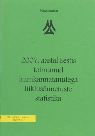 2007. aastal Eestis toimunud inimkannatanutega liiklusõnnetuste statistika ; 2008