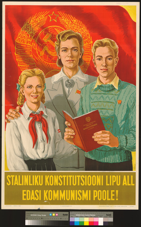 Stalinliku konstitutsiooni lipu all edasi kommunismi poole!