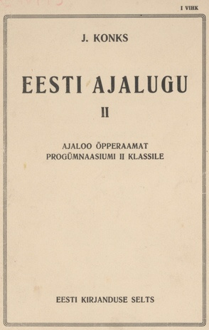 Eesti ajalugu. ajaloo õpperaamat progümnaasiumi II klassile / II