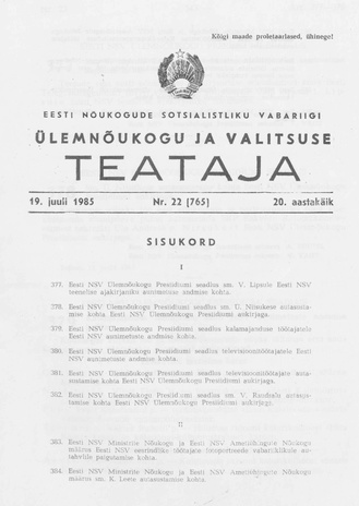 Eesti Nõukogude Sotsialistliku Vabariigi Ülemnõukogu ja Valitsuse Teataja ; 22 (765) 1985-07-19
