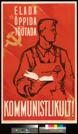 Elada, õppida, töötada kommunistlikult!