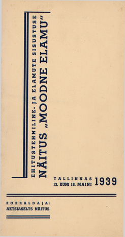 Ehitustehniline- ja elamute sisustuse näitus "Moodne elamu" Tallinnas 13. kuni 18. maini 1939 