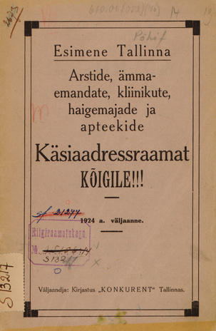 Esimene Tallinna arstide, ämmaemandate, kliinikute, haigemajade ja apteekide käsiaadressraamat kõigile!!!