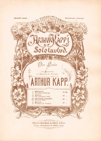 Arthur Kapp'i sololaulud. 3, Sõnadeta salajuttu = Vier Lieder : für eine Singstimme mit Begleitung des Pianoforte. 3, Stumme Redert von Artur Kapp ; [sõnad: K. E. Sööt]