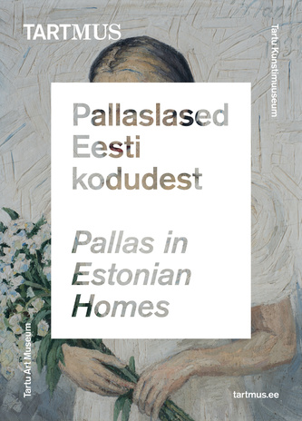 Pallaslased Eesti kodudest = Pallas in Estonian homes 