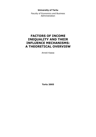 Factors of income inequality and their influence mechanisms : a theoretical overview ; 40 (Working paper series [Tartu Ülikool, majandusteaduskond])
