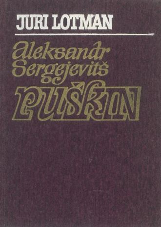 Aleksandr Sergejevitš Puškin : [monograafia] 