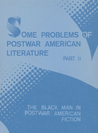 Some problems of postwar American literature. 2, The black man in postwar American fiction 