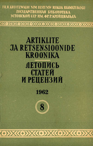 Artiklite ja Retsensioonide Kroonika = Летопись статей и рецензий ; 8 1962-08