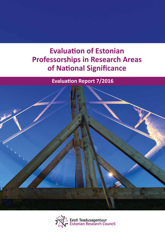 Evaluation of Estonian professorships in research areas of national significance ; (Evaluation report / Eesti Teadusagentuur ; 7/2016)