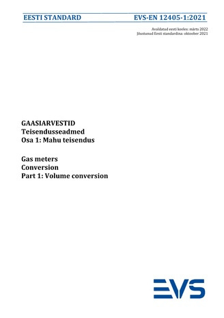 EVS-EN 12405-1:2021 Gaasiarvestid : teisendusseadmed. Osa 1, Mahu teisendus = Gas meters : conversion. Part 1, Volume conversion 
