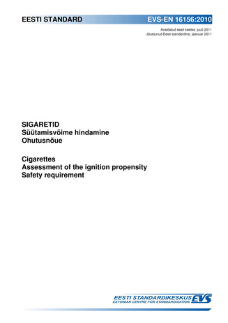 EVS-EN 16156:2010 Sigaretid : süütamisvõime hindamine : ohutusnõue = Cigarettes : assessment of the ignition propensity : safety requirement 