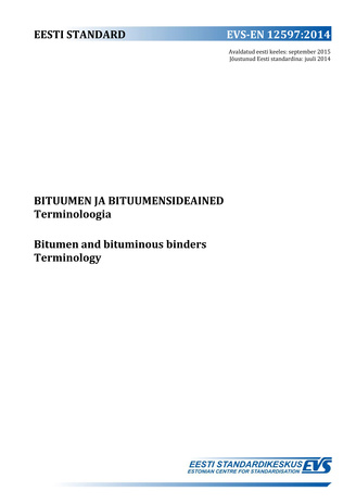 EVS-EN 12597:2014 Bituumen ja bituumensideained : terminoloogia = Bitumen and bituminous binders : terminology 