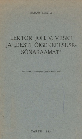 Lektor Joh. V. Veski ja &quot;Eesti õigekeelsuse sõnaraamat&quot;