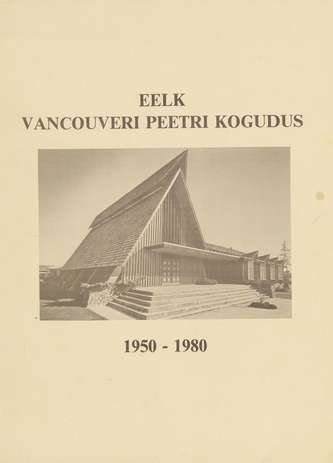 EELK Vancouveri Peetri kogudus Sõnas ja Pildis 1950-1980 