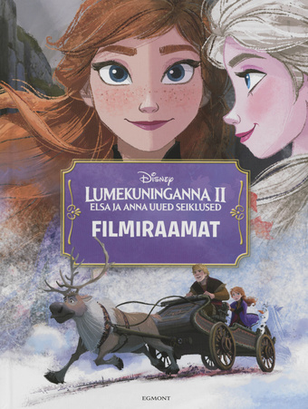 Lumekuninganna II. Elsa ja Anna uued seiklused : [filmiraamat] 
